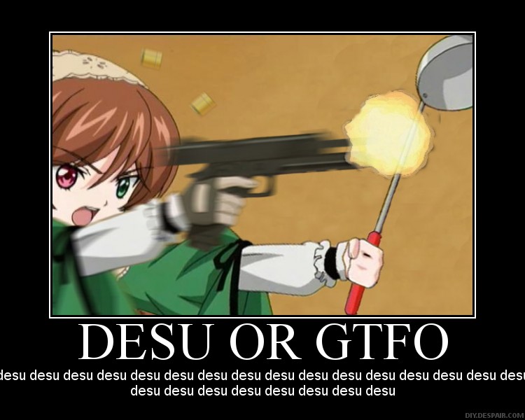 [Image: desu+or+get the fudge out.jpg]